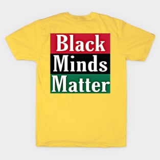 Black Minds Matter - Back T-Shirt